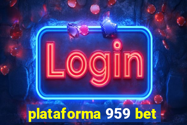 plataforma 959 bet